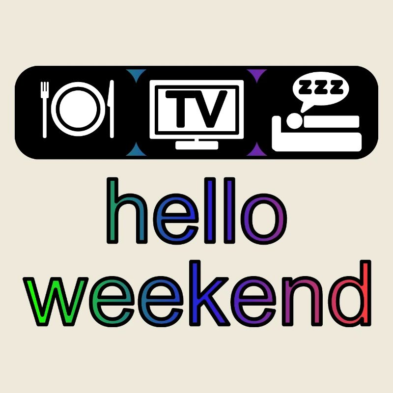 hello weekend