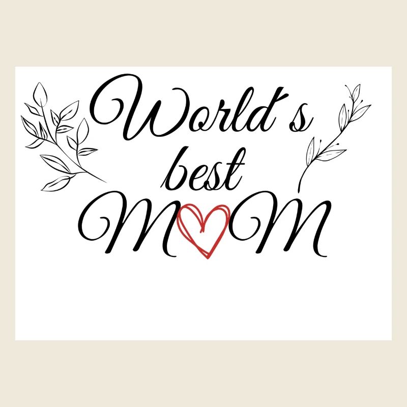 Worlds best Mom