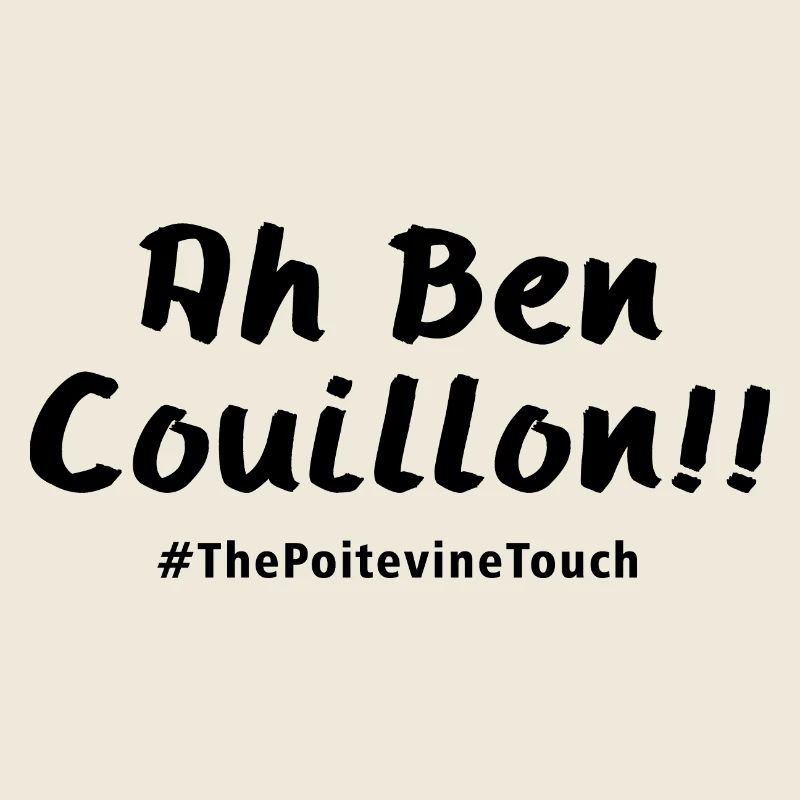 Ha ben couillon !