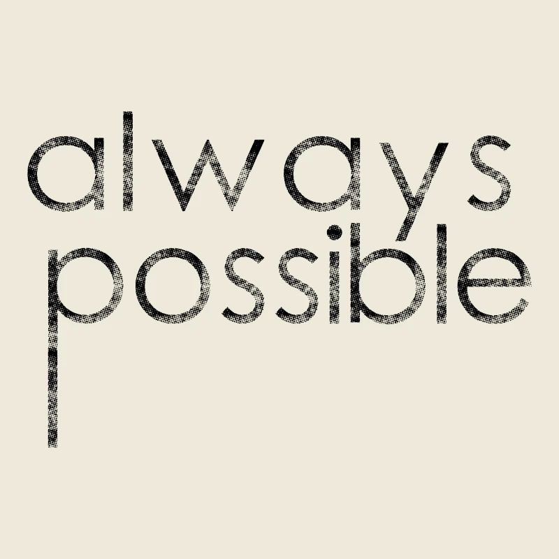 Always Possible