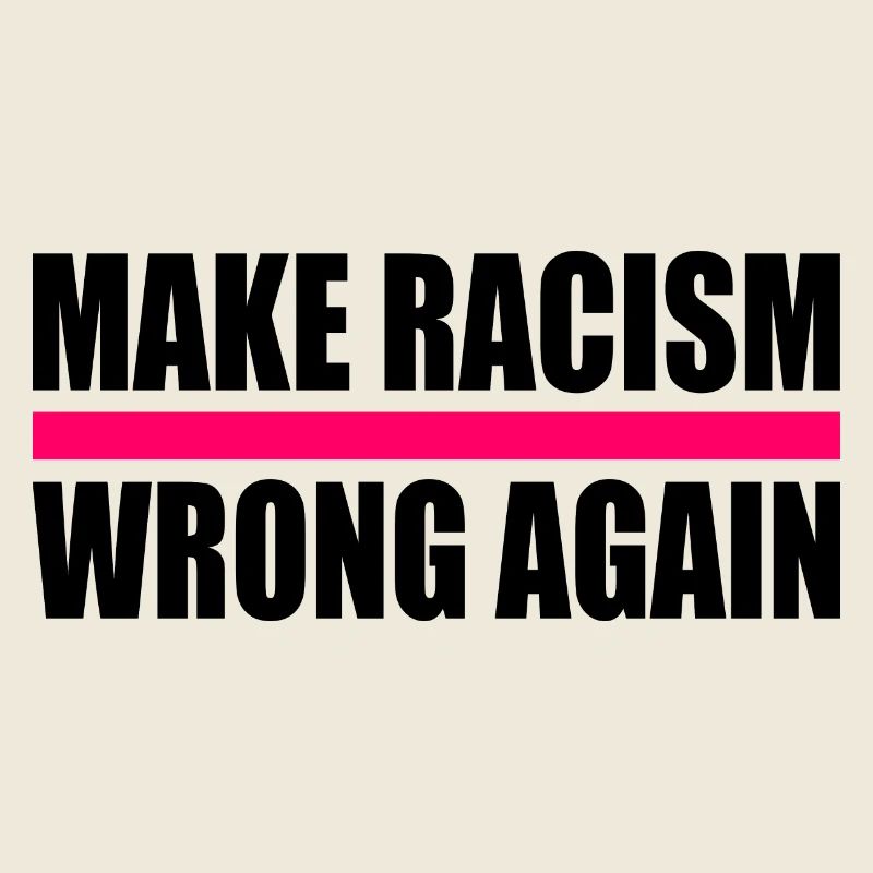 make racism wrong again