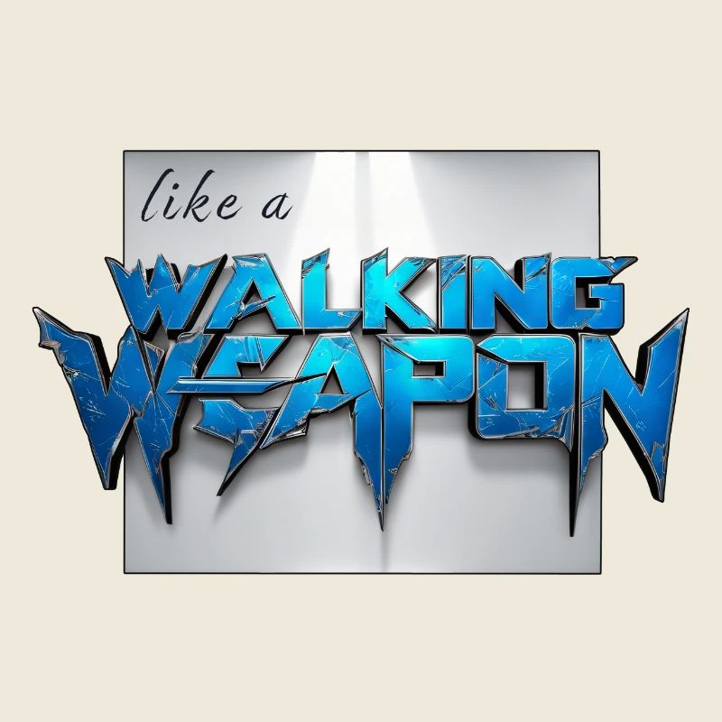 wie eine wandelnde Waffe