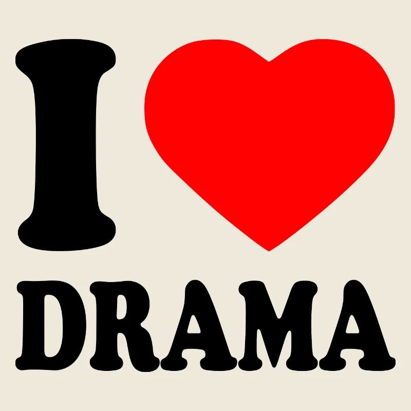 I love drama