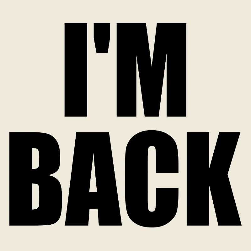 I'm back