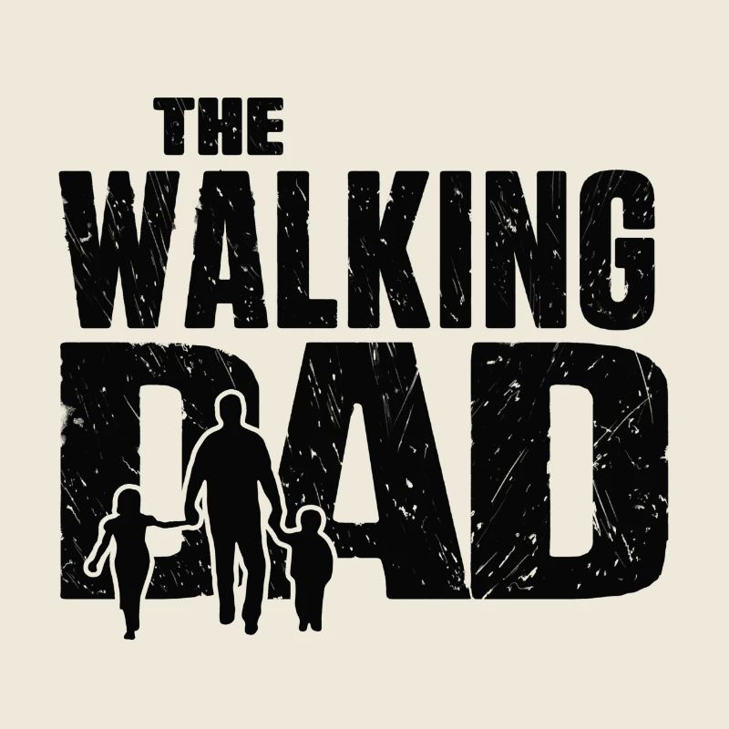 The Walking Dad, Father's Day Humor, Funny