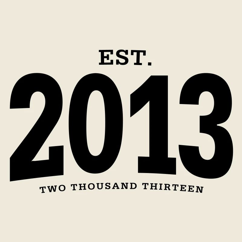 EST. 2013 Two Thousand Thirteen