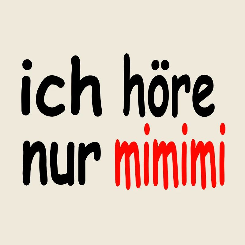 ich höre nur mimimi