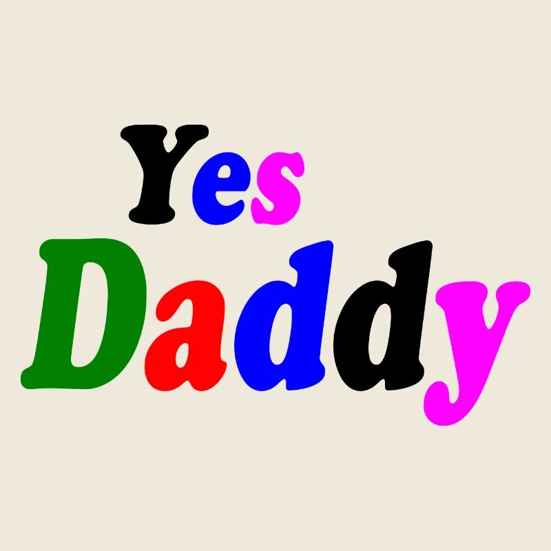 Yes daddy