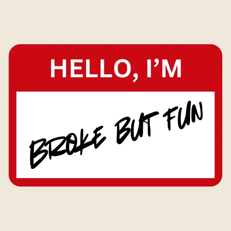 Broke but Fun