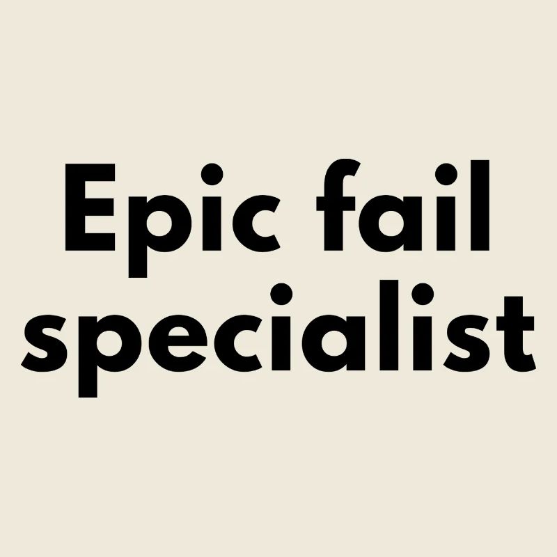Epic Fail Specialist – Fun Design