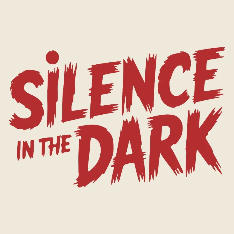 SILENCE IN THE DARK