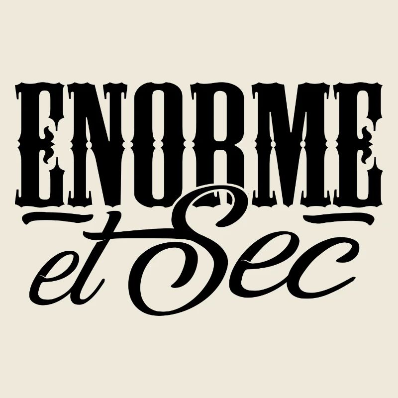 Enorme et sec