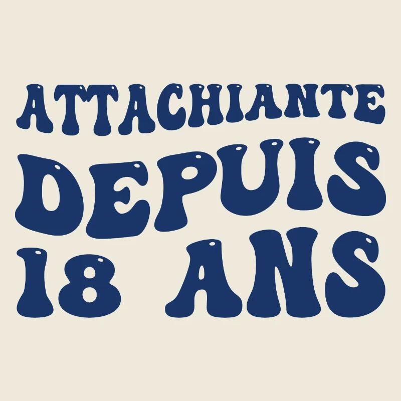 Attachiante depuis 18 ans