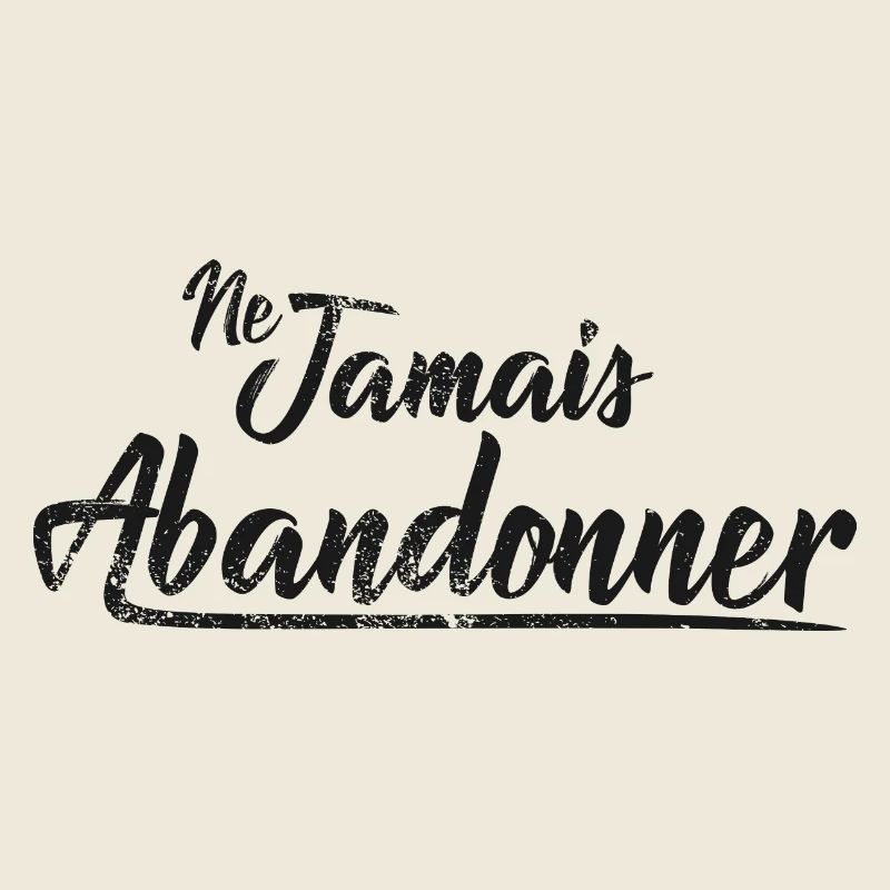 ne jamais abandonner