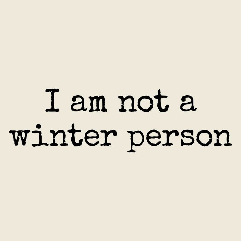 Funny saying for winter grouches