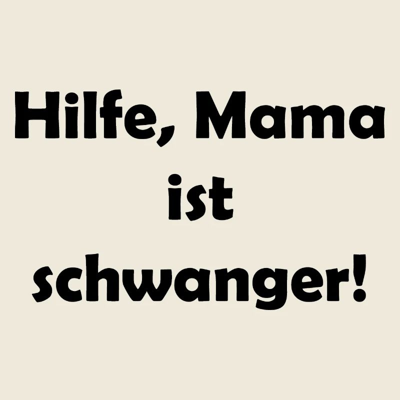 Hilfe, Mama ist schwanger