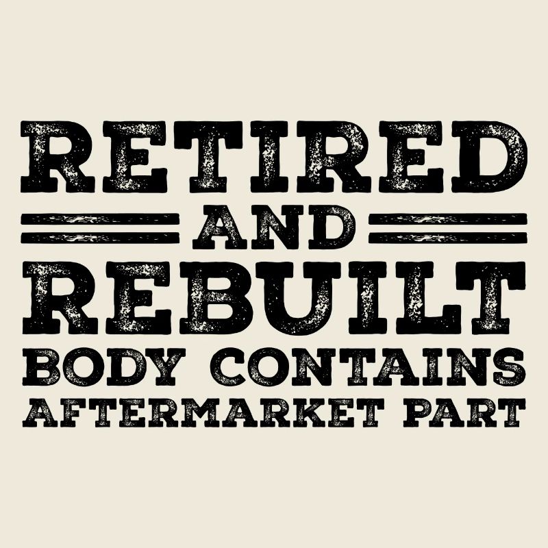 Retired and Rebuilt