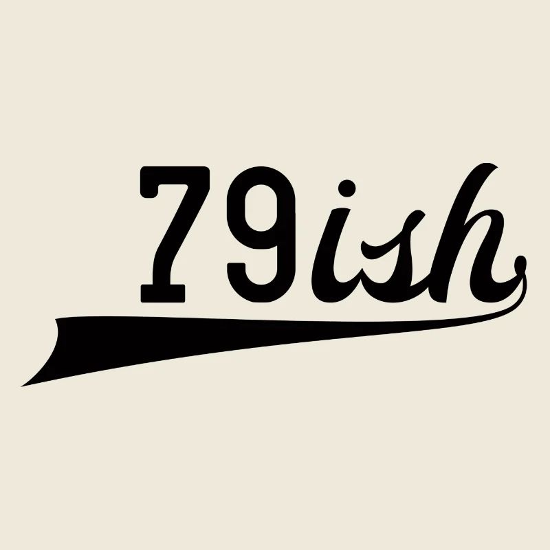 80th birthday: 79ish