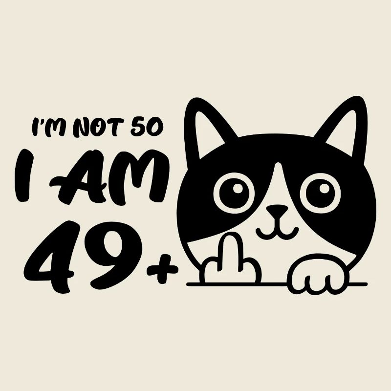 Ich bin nicht 50, ich bin 49 plus 1 Mittelfinger Katze Flip