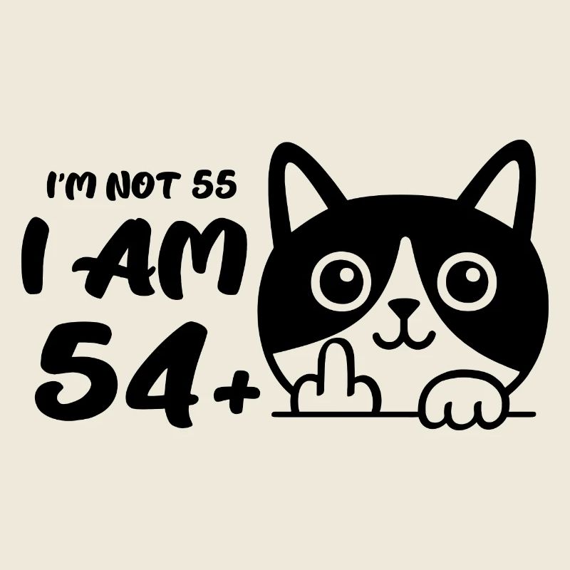 Ich bin nicht 55, ich bin 54 plus 1 Mittelfinger Katze Flip