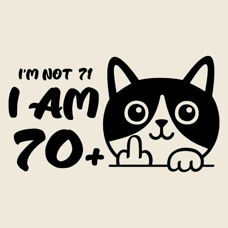 Ich bin nicht 71, ich bin 70 plus 1 Mittelfinger Katze Flip