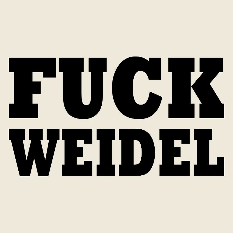 Fuck weidel