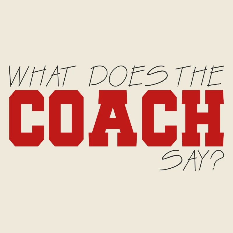 Coach / Trainer: What Does The Coach Say?