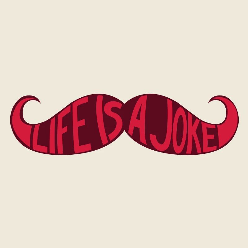 Moustache - Life is a joke