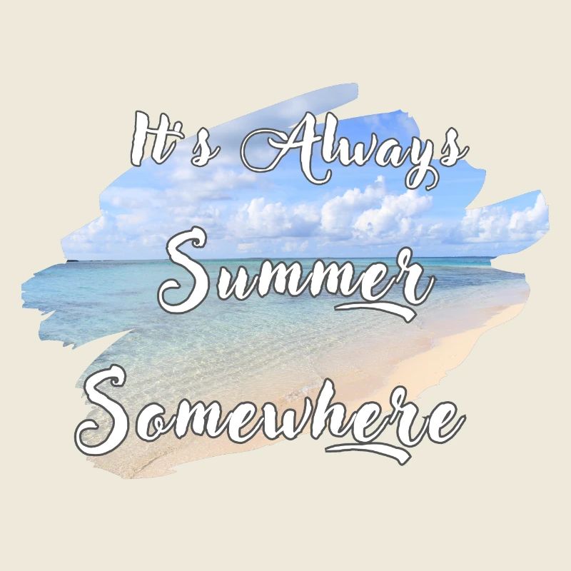 It's Always Summer Somewhere