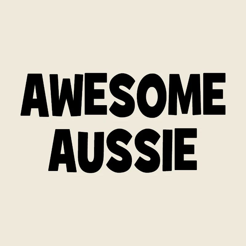 Awesome Aussie - Austrlia - Australia Down Under