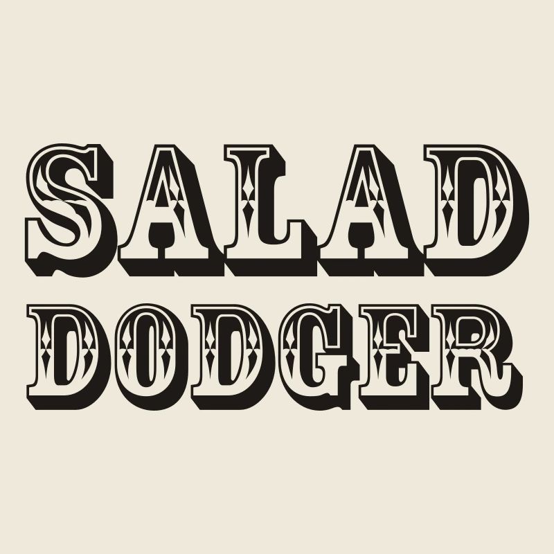 Salad Dodger