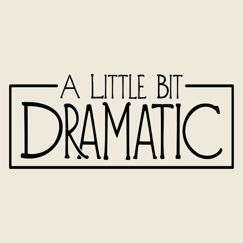A Little Bit Dramatic