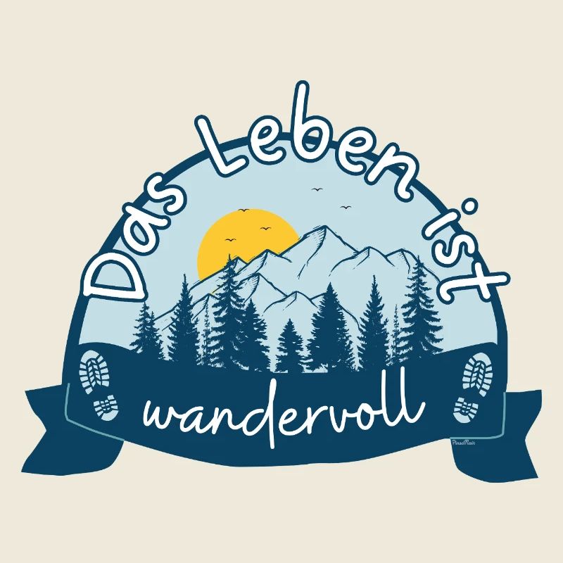 Das Leben ist wandervoll Wanderer & Bergsteiger
