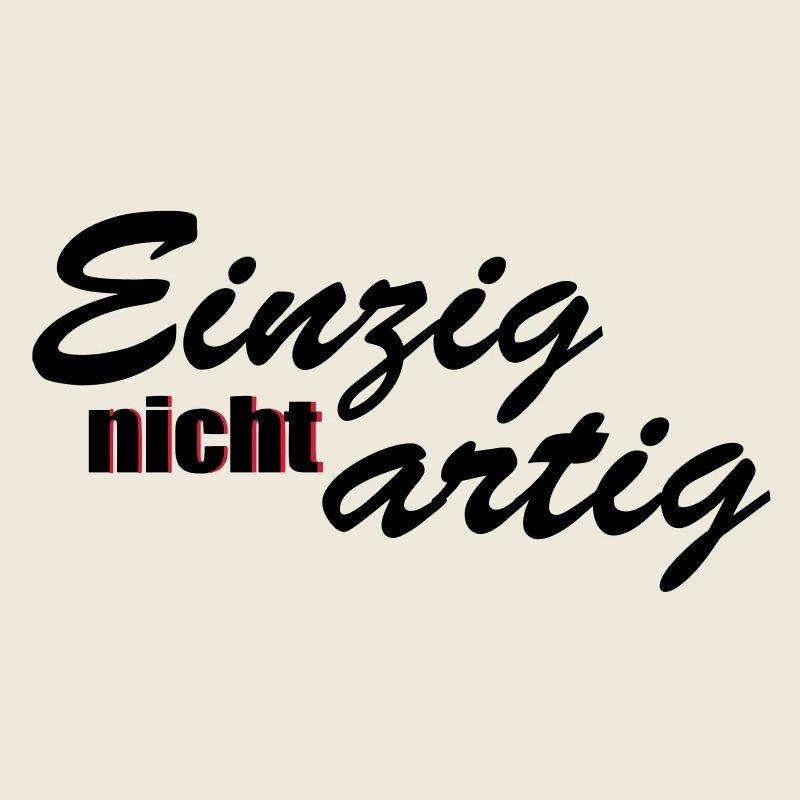 einzig nicht artig