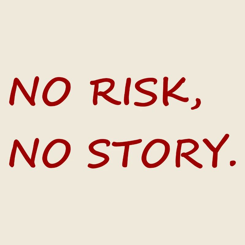 NO RISK NO STORY - red lettering letters in red