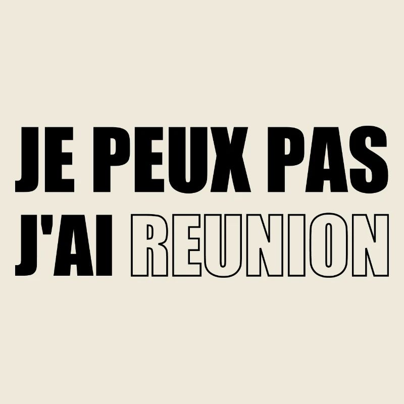 Je peux pas jai reunion