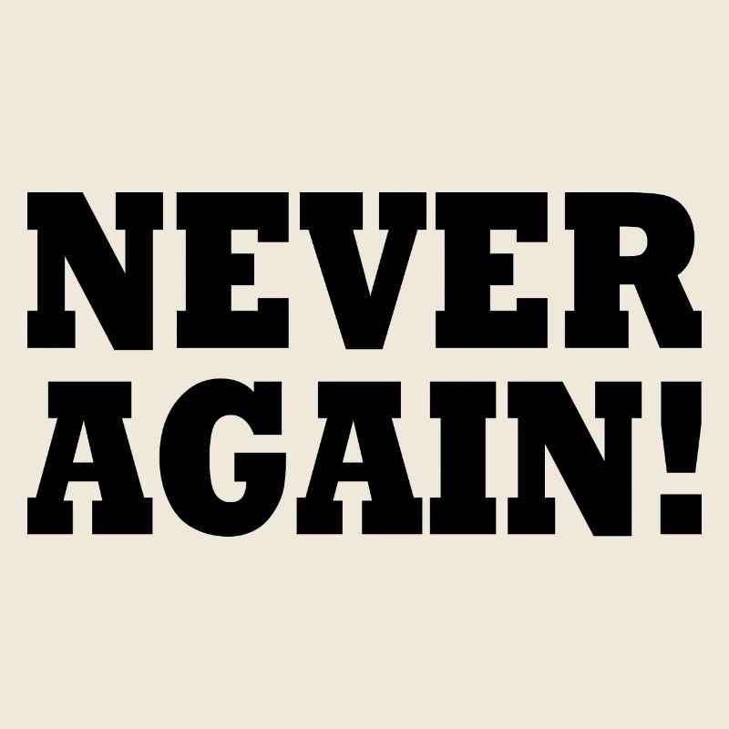 Never again