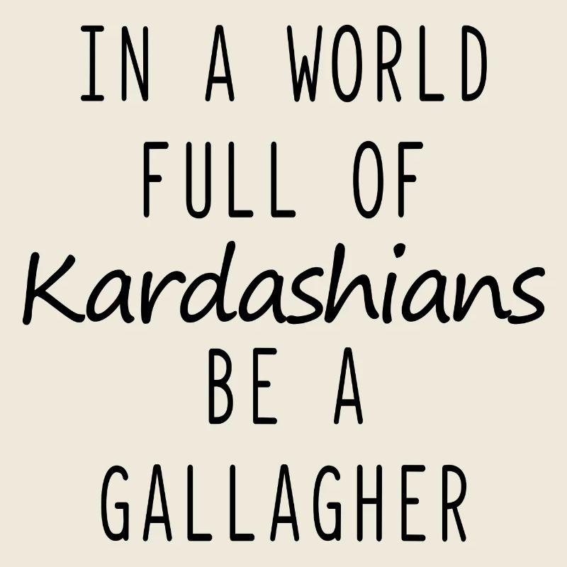 Sei ein Gallagher-Zitat