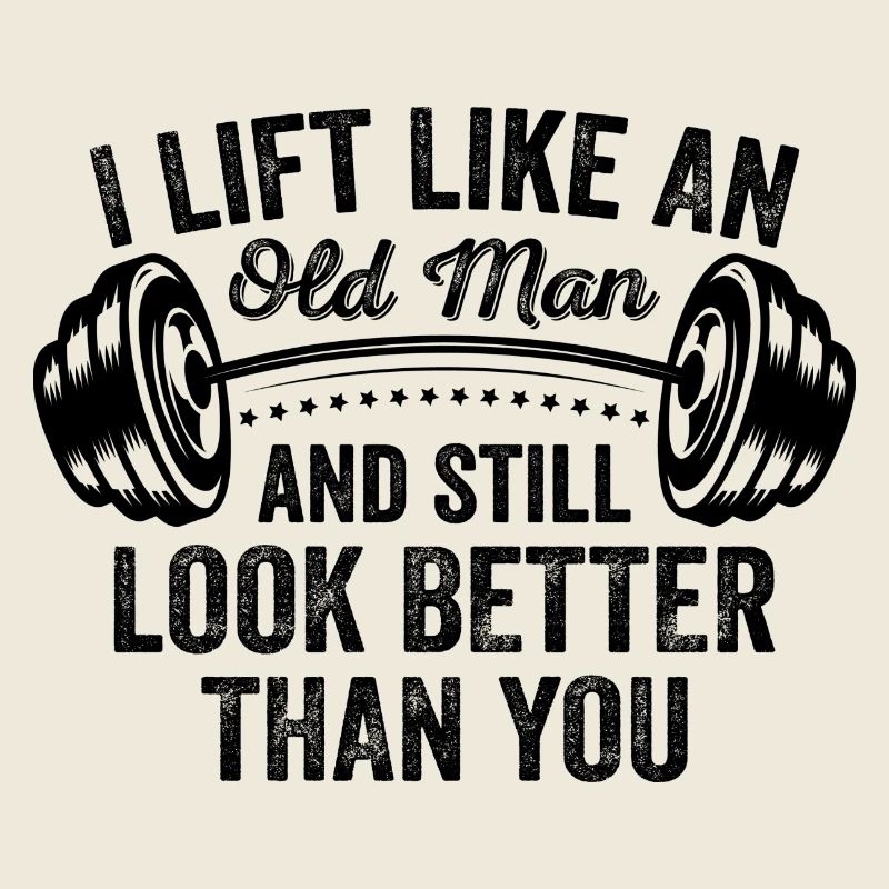 Ich hebe wie ein alter Mann und sehe immer noch besser aus als