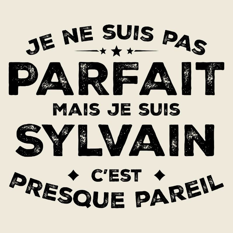 Sylvain A first name, an attitude Sylvain Humour
