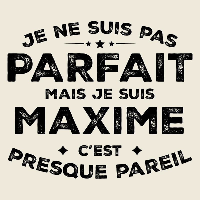 Maxime A name, an attitude Humor Maxime