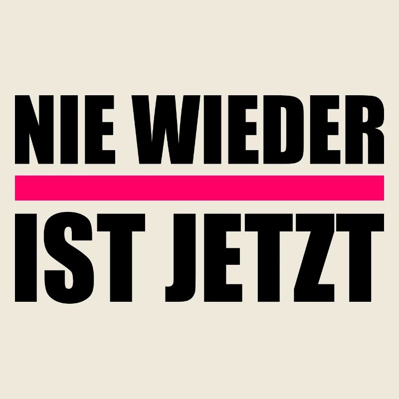 Nie wieder ist jetzt