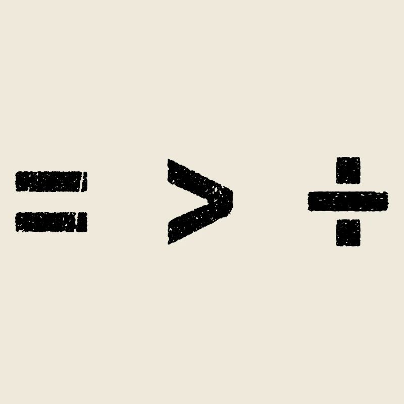 Equality is Greater than Division - Symbole Mathe