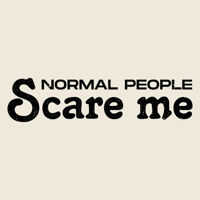 Les gens normaux me font peur - Psych Design