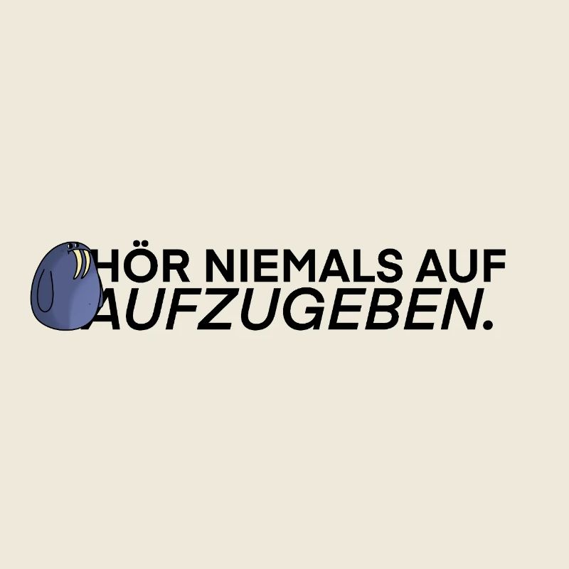 Hör niemals auf aufzugeben