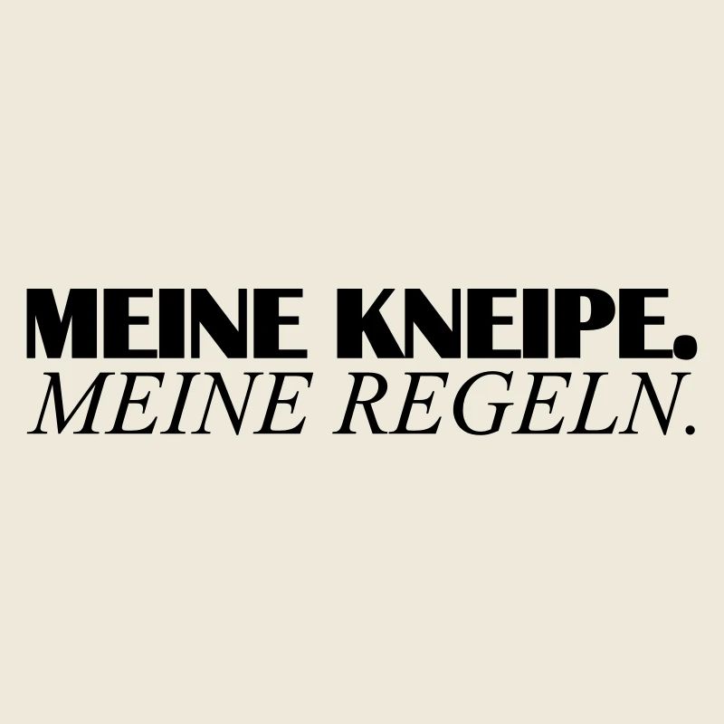 Meine Kneipe meine Regeln!