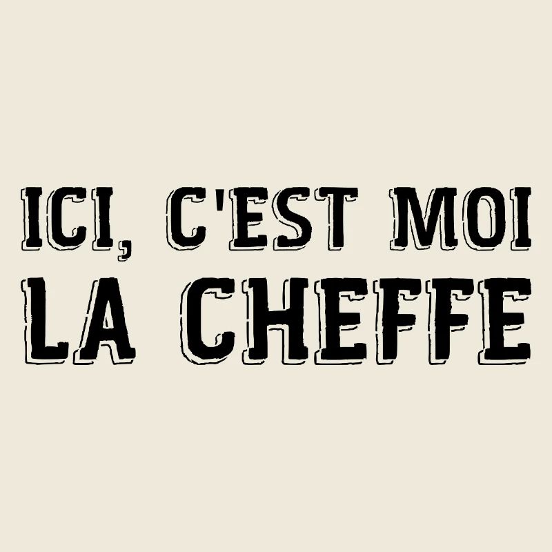 Ici c'est moi la cheffe cadeau patronne humour