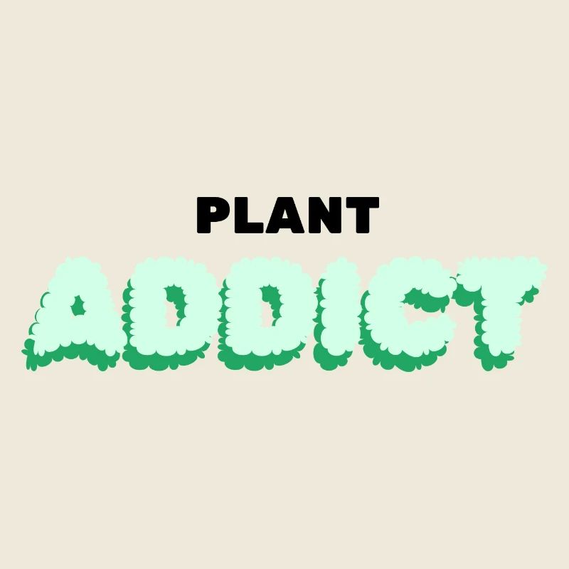 Plant addict