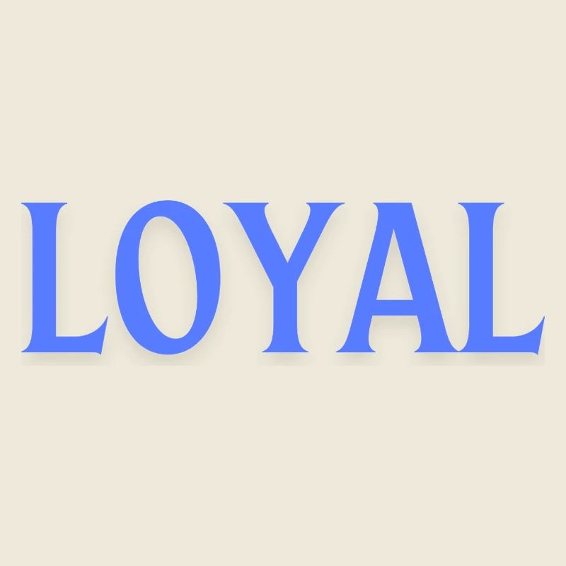 Loyal Loyalität
