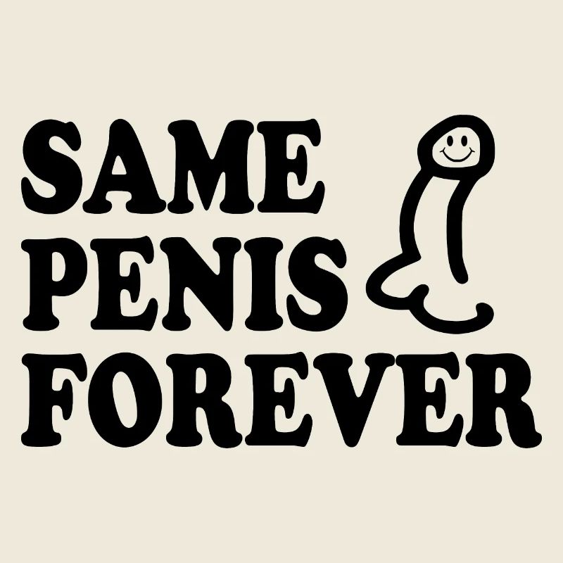 Same penis forever